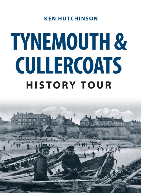 Tynemouth & Cullercoats History Tour, EPUB eBook