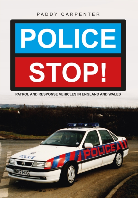 Police STOP! : Patrol and Response Vehicles in England and Wales, EPUB eBook
