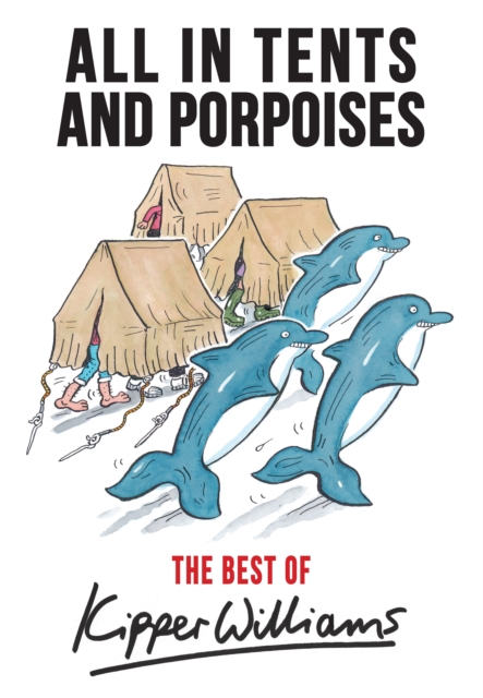 The Best of Kipper Williams : All in Tents and Porpoises, EPUB eBook