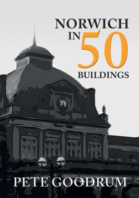 Norwich in 50 Buildings, EPUB eBook