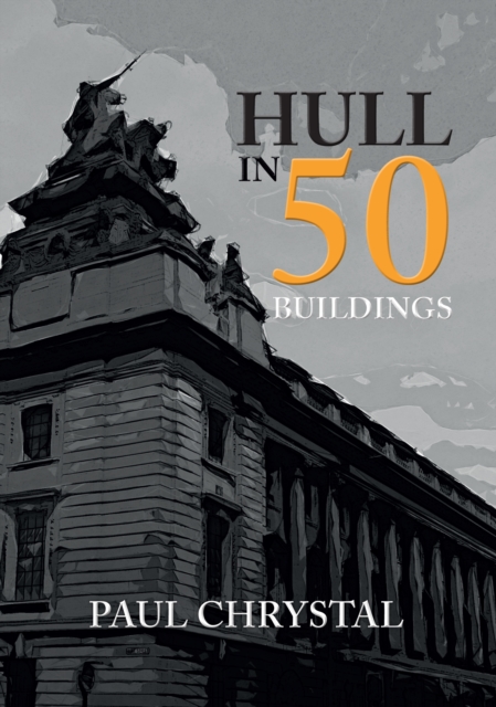 Hull in 50 Buildings, EPUB eBook