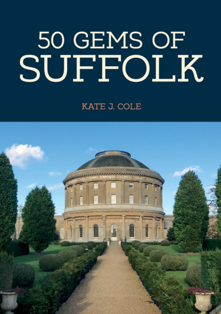 50 Gems of Suffolk : The History & Heritage of the Most Iconic Places, EPUB eBook