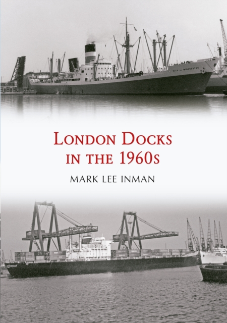 London Docks in the 1960s, Paperback / softback Book