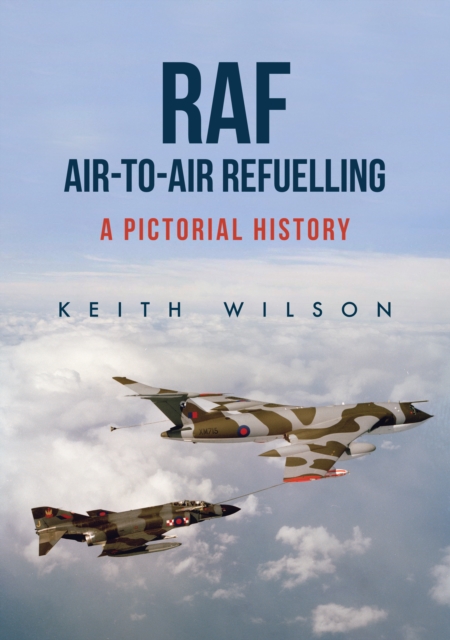 RAF Air-to-Air Refuelling : A Pictorial History, EPUB eBook