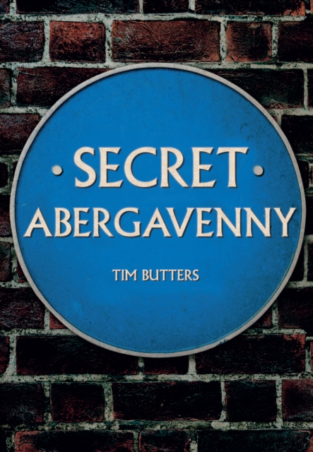 Secret Abergavenny, Paperback / softback Book
