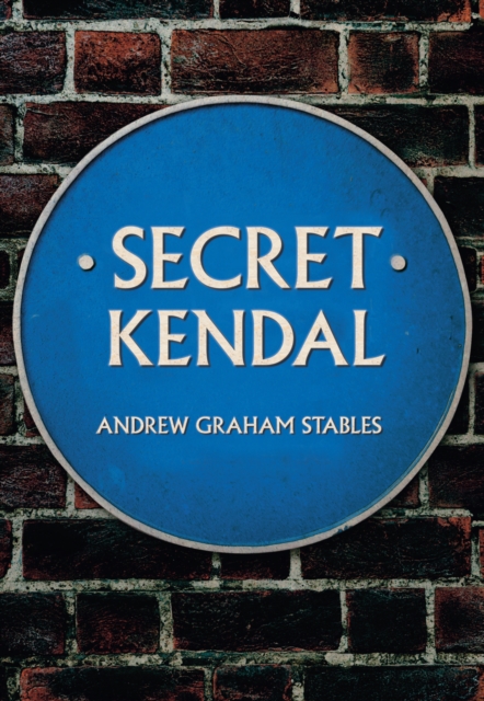 Secret Kendal, Paperback / softback Book