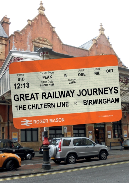 Great Railway Journeys: The Chiltern Line to Birmingham, EPUB eBook