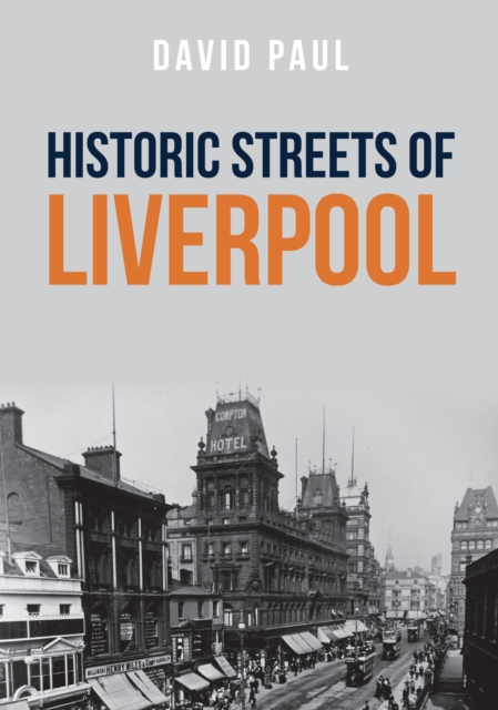 Historic Streets of Liverpool, Paperback / softback Book