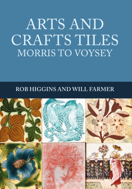 Arts and Crafts Tiles: Morris to Voysey, Paperback / softback Book