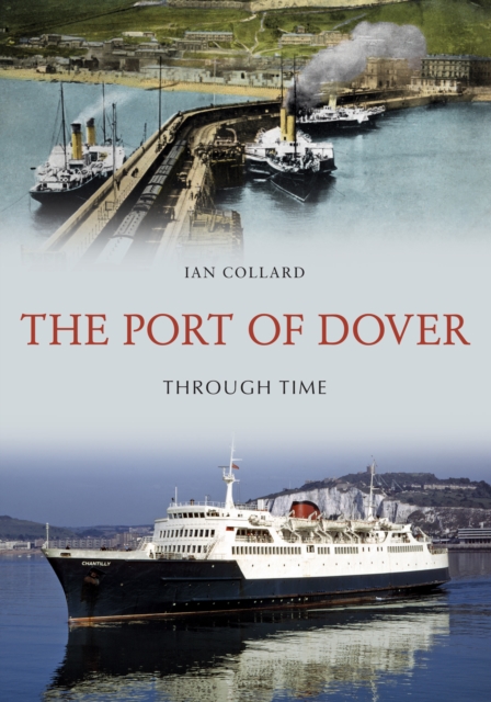 The Port of Dover Through Time, EPUB eBook