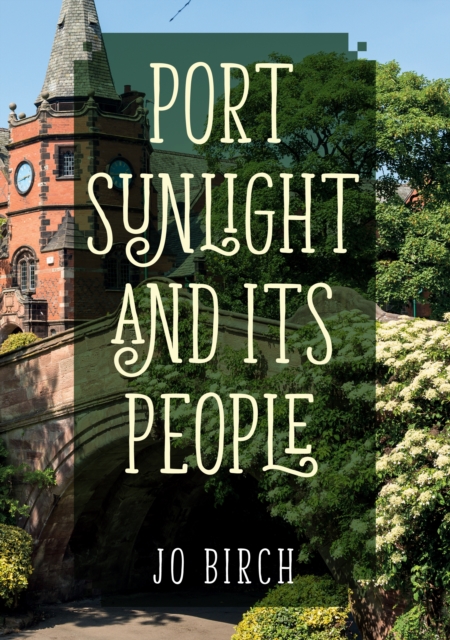 Port Sunlight and its People, EPUB eBook