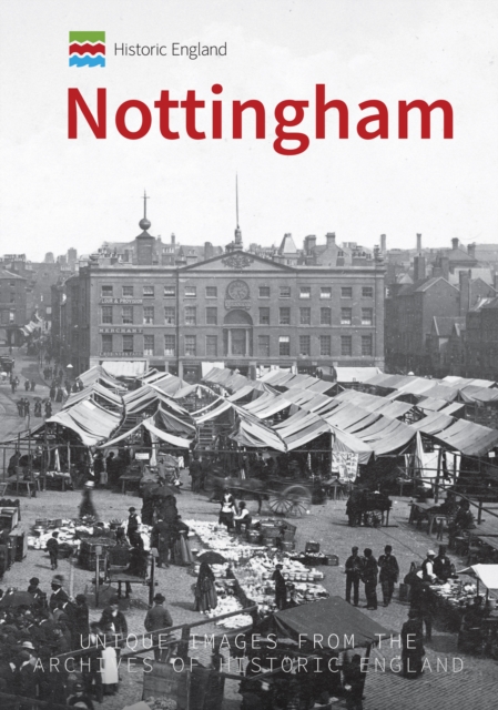 Historic England: Nottingham : Unique Images from the Archives of Historic England, EPUB eBook