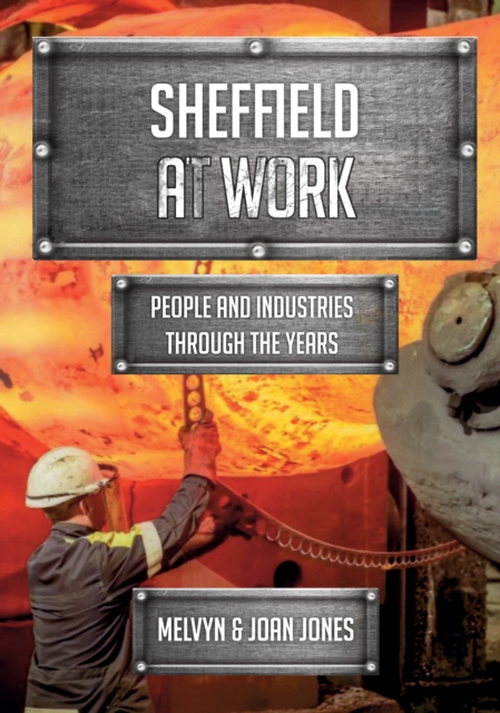Sheffield at Work : People and Industries Through the Years, EPUB eBook