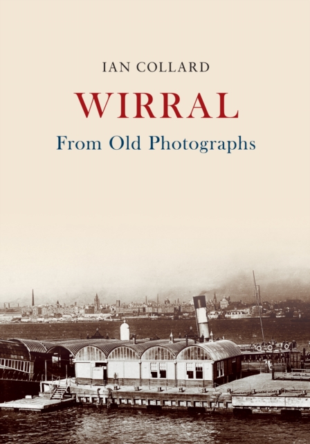 Wirral From Old Photographs, EPUB eBook