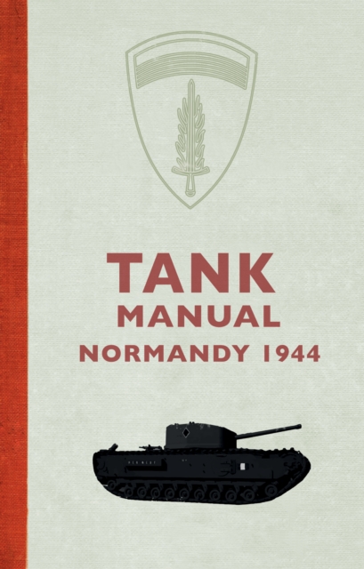 Tank Manual : Normandy 1944, Paperback / softback Book
