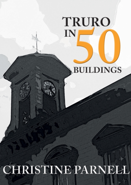 Truro in 50 Buildings, EPUB eBook