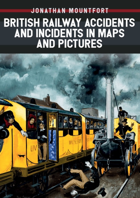 British Railway Accidents and Incidents in Maps and Pictures, EPUB eBook