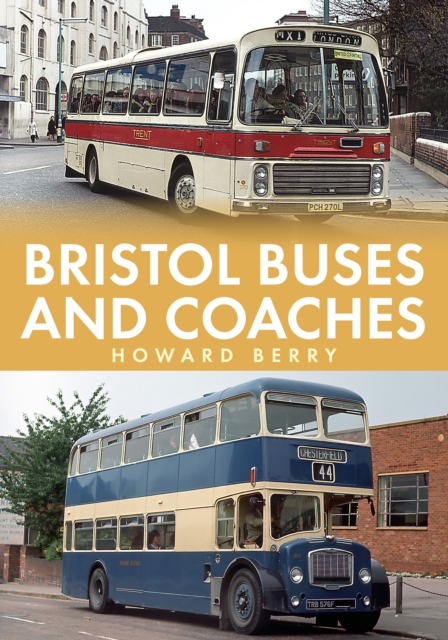 Bristol Buses and Coaches, Paperback / softback Book