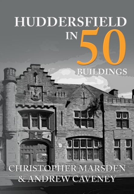 Huddersfield in 50 Buildings, EPUB eBook