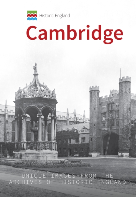 Historic England: Cambridge : Unique Images from the Archives of Historic England, EPUB eBook
