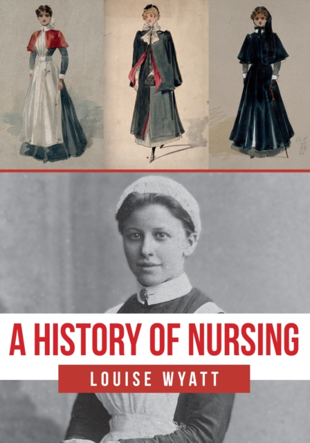 A History of Nursing, Paperback / softback Book