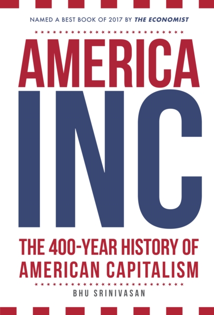 America, Inc : The 400-Year History of American Capitalism, EPUB eBook