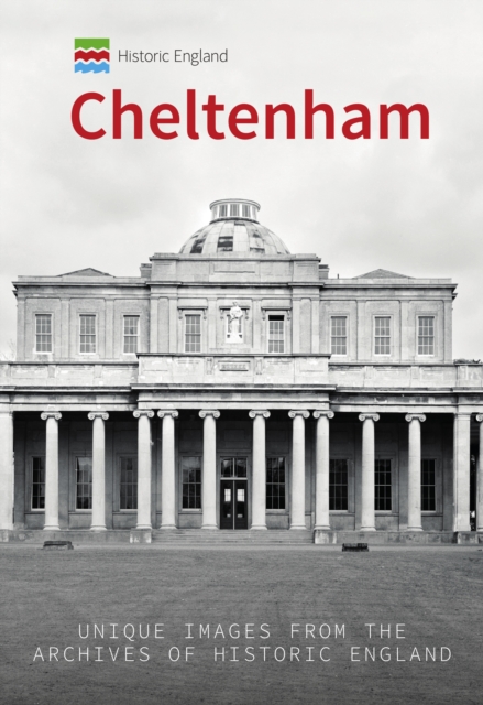 Historic England: Cheltenham : Unique Images from the Archives of Historic England, EPUB eBook