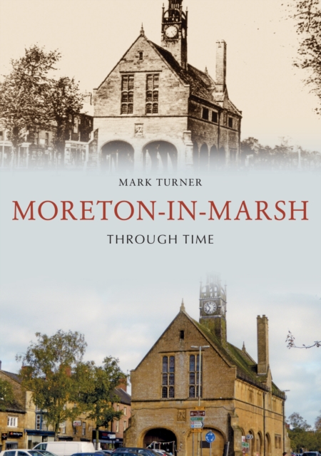 Moreton-in-Marsh Through Time, EPUB eBook