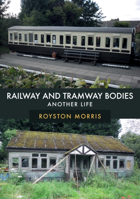 Railway and Tramway Bodies : Another Life, EPUB eBook