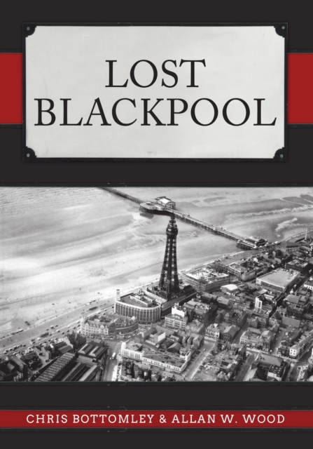Lost Blackpool, Paperback / softback Book
