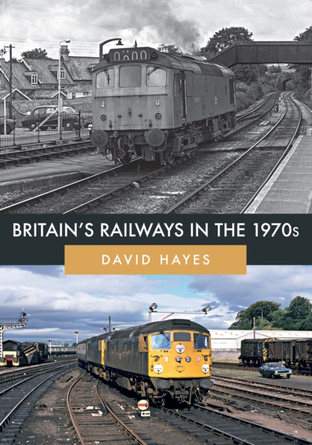 Britain's Railways in the 1970s, Paperback / softback Book