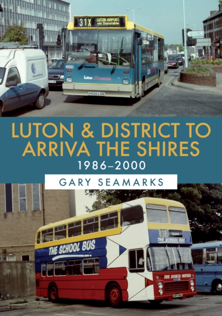 Luton & District to Arriva the Shires: 1986-2000, EPUB eBook