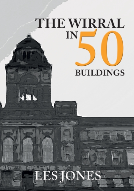 The Wirral in 50 Buildings, EPUB eBook