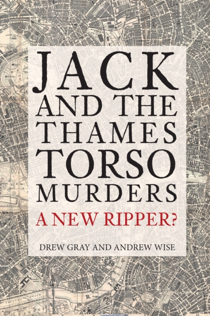 Jack and the Thames Torso Murders : A New Ripper?, EPUB eBook