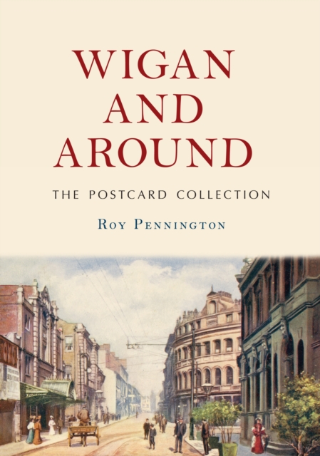 Wigan and Around: The Postcard Collection, Paperback / softback Book
