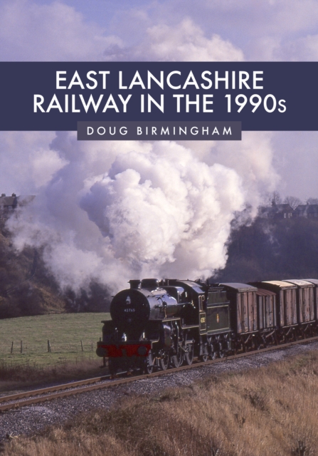 East Lancashire Railway in the 1990s, Paperback / softback Book