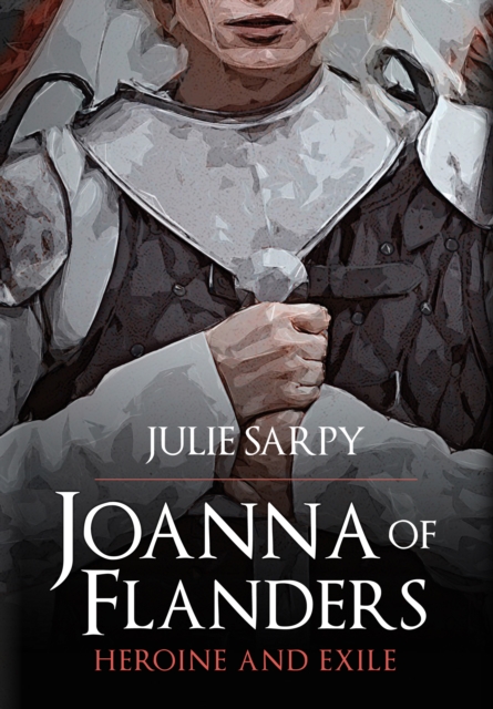 Joanna of Flanders : Heroine and Exile, EPUB eBook