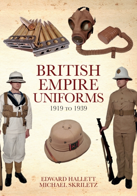 British Empire Uniforms 1919 to 1939, Paperback / softback Book