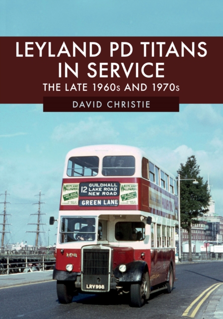 Leyland PD Titans in Service : The Late 1960s and 1970s, EPUB eBook