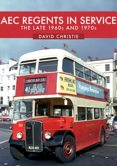 AEC Regents in Service : The Late 1960s and 1970s, Paperback / softback Book