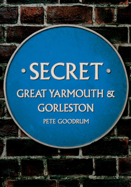 Secret Great Yarmouth & Gorleston, Paperback / softback Book