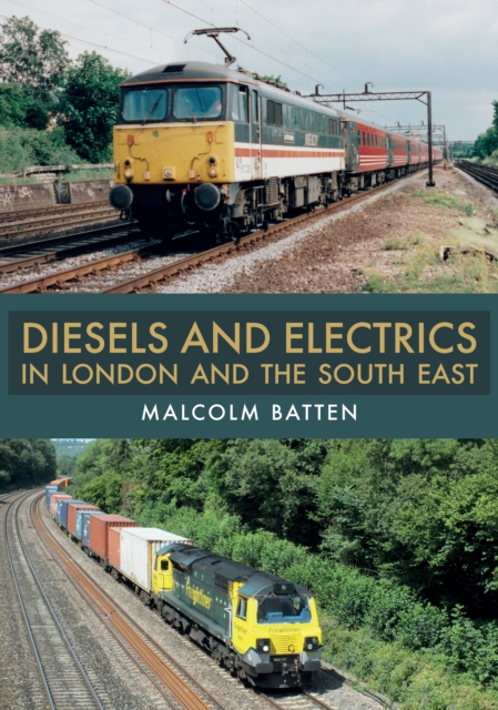 Diesels and Electrics in London and the South East, Paperback / softback Book