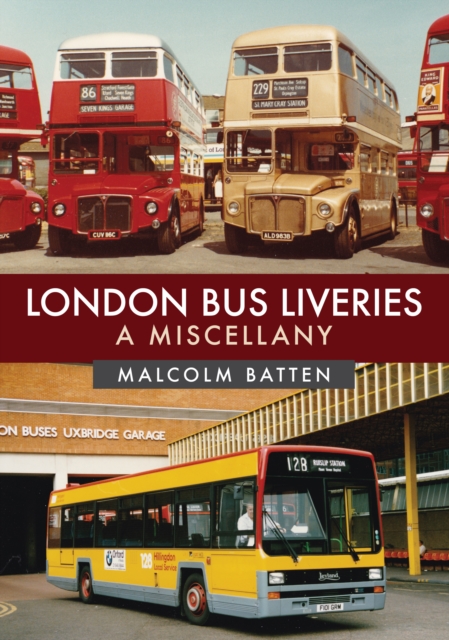 London Bus Liveries: A Miscellany, Paperback / softback Book