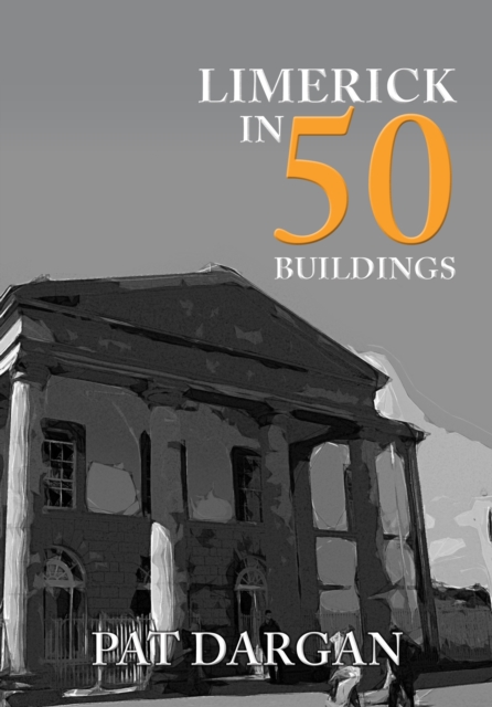 Limerick in 50 Buildings, Paperback / softback Book