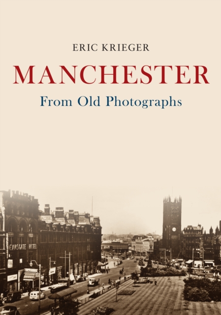 Manchester From Old Photographs, EPUB eBook