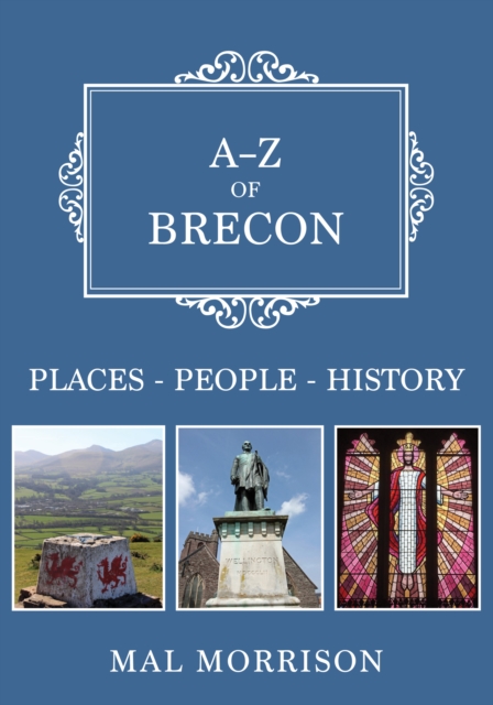 A-Z of Brecon : Places-People-History, EPUB eBook