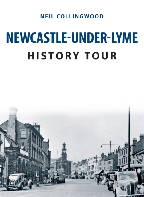 Newcastle-under-Lyme History Tour, Paperback / softback Book