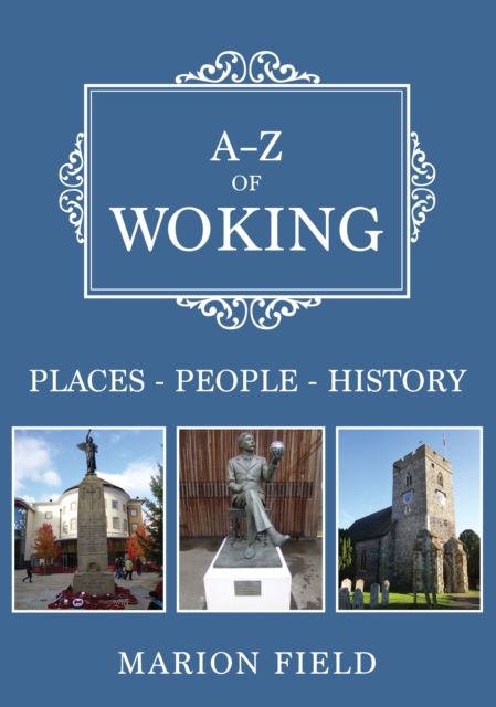A-Z of Woking : Places-People-History, EPUB eBook