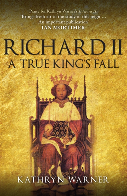 Richard II : A True King's Fall, Paperback / softback Book