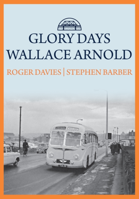 Glory Days: Wallace Arnold, EPUB eBook